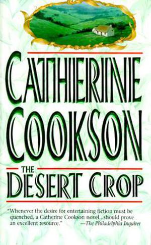 The Desert Crop by Catherine Cookson