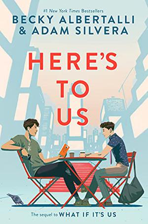 Here's to Us by Becky Albertalli, Adam Silvera