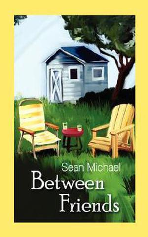 Between Friends by Sean Michael