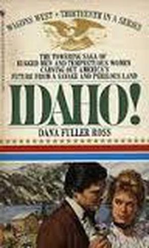 Idaho! (Wagons West #13)