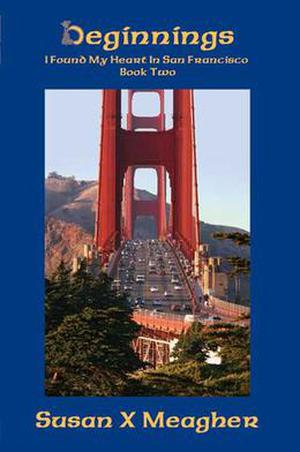 Beginnings (I Found My Heart in San Francisco #2)