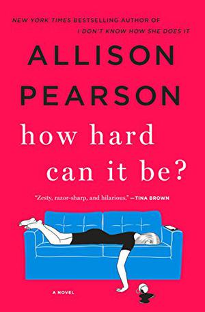 How Hard Can It Be? by Allison Pearson