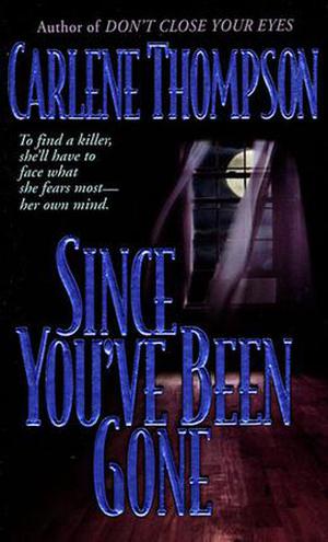 Since You've Been Gone by Carlene Thompson