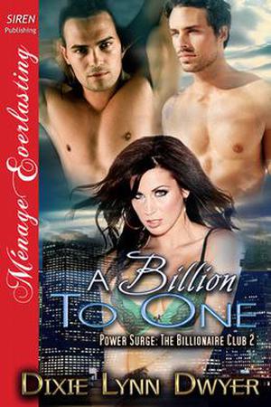 A Billion To One by Dixie Lynn Dwyer