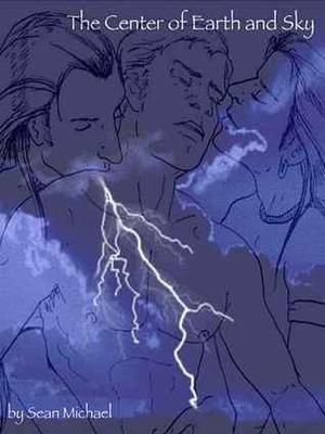 The Center of Earth and Sky by Sean Michael