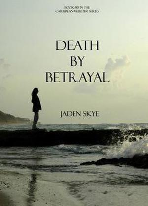 Death by Betrayal (Caribbean Murder #10)