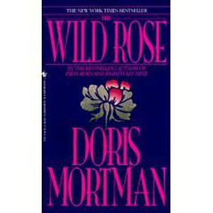 The Wild Rose by Doris Mortman