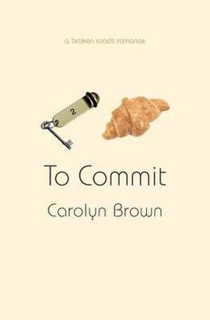 To Commit (The Broken Roads #2)