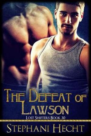 The Defeat of Lawson (Lost Shifters #30)