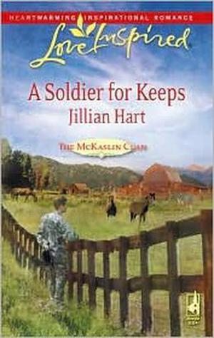 A Soldier For Keeps by Jillian Hart