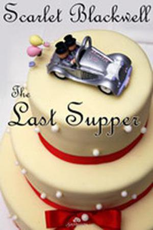 The Last Supper by Scarlet Blackwell