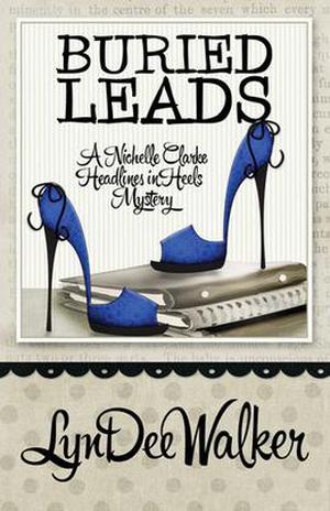 Buried Leads by LynDee Walker