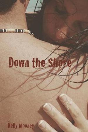 Down the Shore by Kelly Mooney