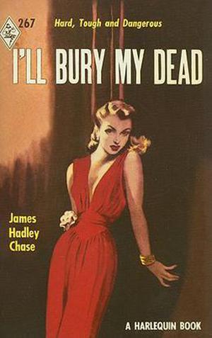 I'll Bury My Dead by James Hadley Chase