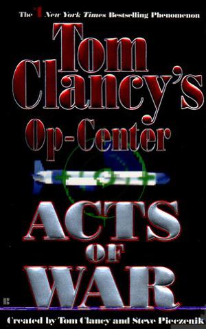 Acts of War by Jeff Rovin, Tom Clancy, Steve Pieczenik