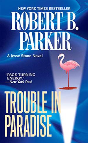Trouble In Paradise (Jesse Stone #2)