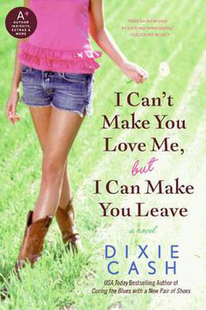 I Can't Make You Love Me, but I Can Make You Leave: A Novel (Domestic Equalizers #7)