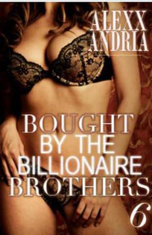 Bought By The Billionaire Brothers (Buchanan Brothers #6)