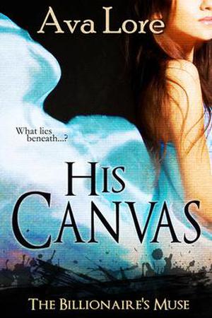 His Canvas (The Billionaire's Muse #2)