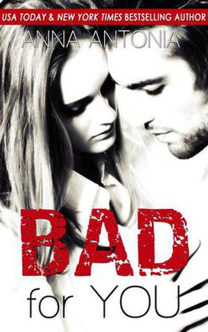Bad For You (Mad, Bad, and Dangerous to Love #2)