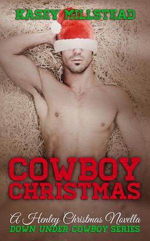 Cowboy Christmas: A Henley Christmas Novella by Kasey Millstead