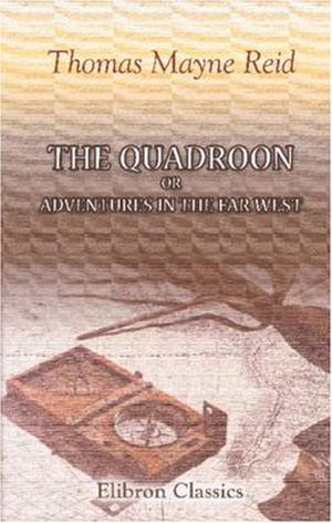 The Quadroon by Thomas Mayne Reid