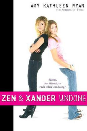 Zen and Xander Undone by Amy Kathleen Ryan