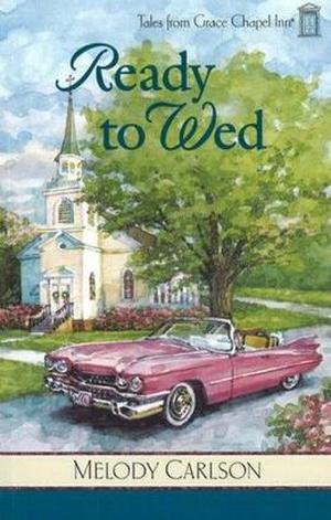 Ready to Wed (Tales from Grace Chapel Inn #39)