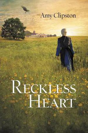 Reckless Heart by Amy Clipston
