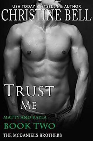 Trust Me: Matty and Kayla - Book Two (The McDaniels Brothers #5)