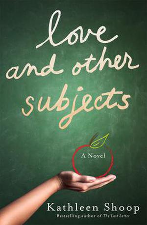 Love and Other Subjects by Kathleen Shoop