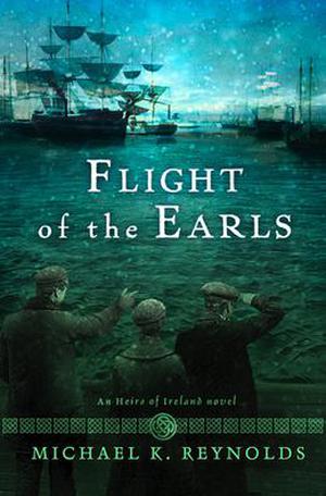 Flight of the Earls by Michael K. Reynolds