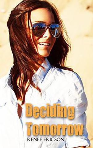 Deciding Tomorrow by Renee Ericson