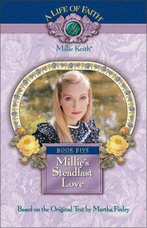 Millie's Steadfast Love (A Life of Faith: Millie Keith #5)