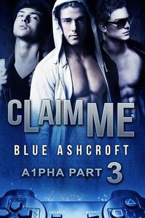Claim Me by Blue Ashcroft