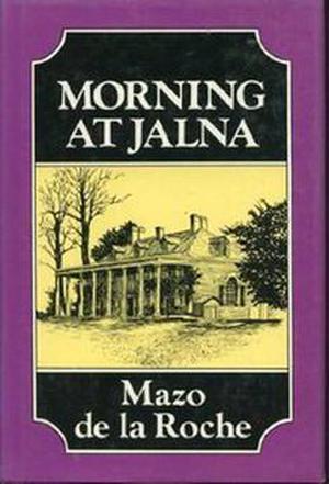 Morning at Jalna (Whiteoaks of Jalna #2)