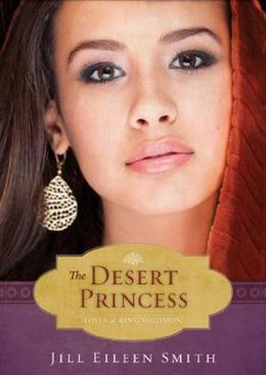 The Desert Princess (Loves of King Solomon #1)