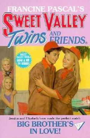 Big Brother's in Love! (Sweet Valley Twins #57)