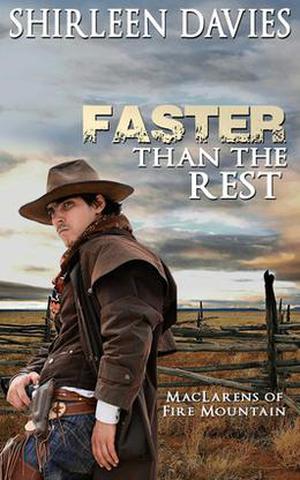 Faster Than the Rest (MacLarens of Fire Mountain #2)
