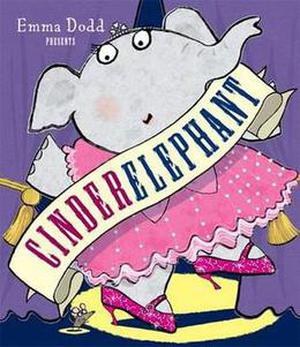 Cinderelephant by Emma Dodd