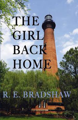 The Girl Back Home by R.E. Bradshaw