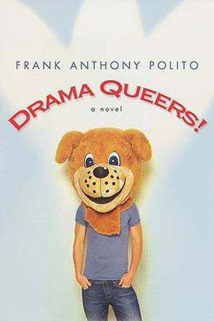 Drama Queers! by Frank Anthony Polito