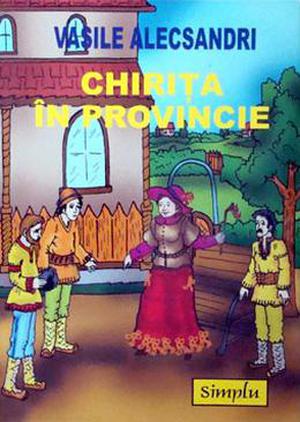 Chiriţa în provincie by Vasile Alecsandri