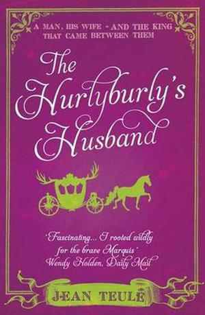The Hurlyburly's Husband by Jean Teulé, Alison Anderson