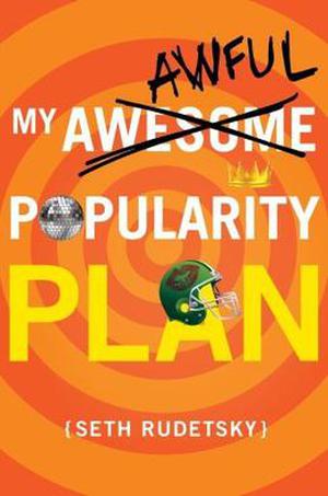 My Awesome/Awful Popularity Plan by Seth Rudetsky