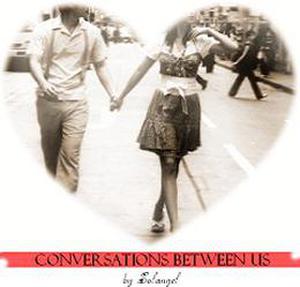 Conversations Between Us by Solangel
