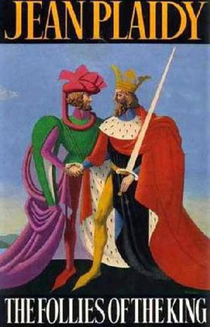 The Follies of the King (Plantagenet Saga #8)