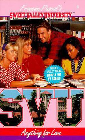 Anything for Love (Sweet Valley University #4)