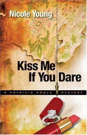 Kiss Me If You Dare (Patricia Amble #3)