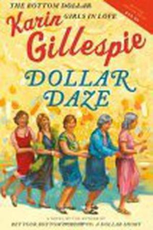 Dollar Daze: The Bottom Dollar Girls in Love by Karin Gillespie